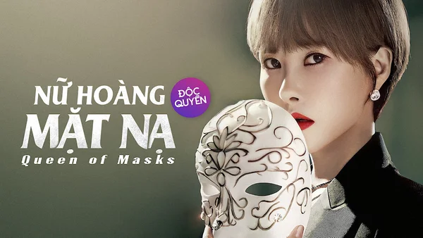 Nữ Hoàng Mặt Nạ (Queen of Masks)