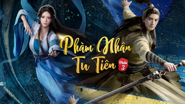 Phàm Nhân Tu Tiên (Phàm Nhân Tu Tiên Chi Phàm Nhân Phong Khởi Thiên Nam, Fan Ren Xiu Xian Zhuan)
