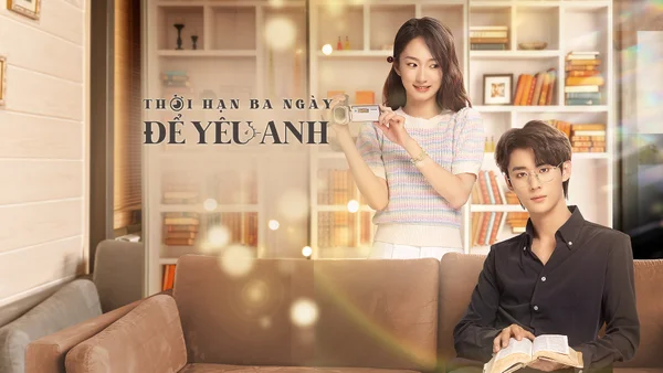 Thời Hạn Ba Ngày Để Yêu Anh (Love Me in Three Days)